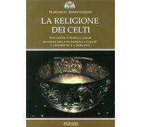 La religione dei celti. Una concezione del mondo