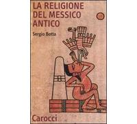 La religione del Messico antico