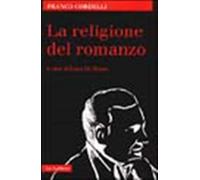 La religione del romanzo - Cordelli Franco