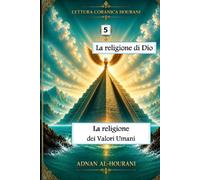 La religione di Dio 5: La religione dei Valori Umani