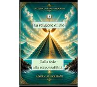 La religione di Dio 7: Dalla fede alla responsabilità