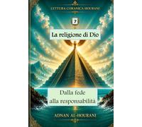 La religione di Dio 7: Dalla fede alla responsabilità