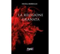 La religione granata. Miti, riti e ricordi di un'appartenenza che va oltre lo sport