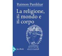 La religione, il mondo e il corpo