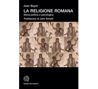 La religione romana. Storia politica e psicologia - 2020 - Bollat