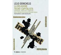 La religione tecno-capitalista. Suddividere, connettere