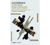 La religione tecno-capitalista. Suddividere, connettere