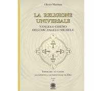 La religione universale. Vangelo esseno dell'arcangelo Michele - Manitara ...