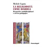 La religiosità come risorsa. Prospettive multidisciplinari e ricerca pedagogica