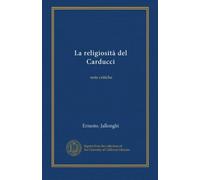 La religiosità del Carducci. Note critiche.