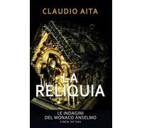 La reliquia. Le indagini del monaco Anselmo
