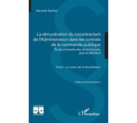 La rémunération du cocontractant de l'Administration dans les contrats de la commande publique: Étude comparée des droits français, grec et allemand. Tome I - La notion de la rémunération: 1