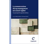La remunerazione del «top management» nei settori vigilati. Una prospettiva giuslavoristica