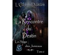 La Rencontre du Destin: La Saga des Jumeaux