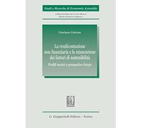 La rendicontazione non finanziaria e la misurazione dei fattori di sostenibilità. Profili teorici e prospettive future