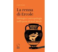 La renna di Ercole. Filologia e antropologia nell’opera di Karl Meuli
