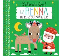 La renna di Natale. Schiaccia qui! Ediz. a colori