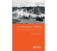La rénovation urbaine: Démolition-reconstruction de l'Etat