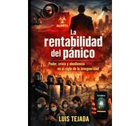 La rentabilidad del pánico: Poder, crisis y obediencia en el siglo de la inseguridad