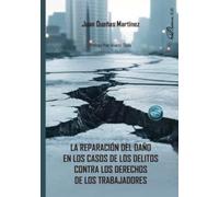 La reparación del daño en los casos de los delitos contra los derechos de los trabajadores