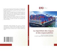 La répartition des risques et des responsabilités: dans le transport maritime: Un défi majeur pour les parties prenantes.
