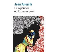 La répétition ou L'amour puni