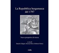La repubblica bergamasca del 1797. Nuove prospettive di ricerca