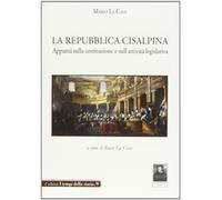 La Repubblica Cisalpina. Appunti sulla costituzione e sull'attività legislativa