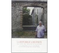 La repubblica dei poeti. Gli anni del mulino di Bazzano. Con DVD