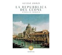 La Repubblica del Leone. Storia di Venezia