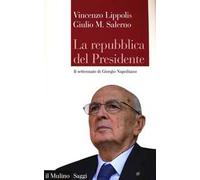 La Repubblica del presidente. Il settennato di Giorgio Napolitano