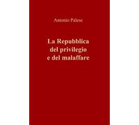 La Repubblica del privilegio e del malaffare