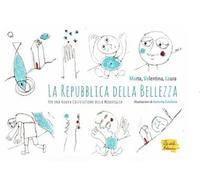 La Repubblica della bellezza. Per una nuova Costituzione delle meraviglie