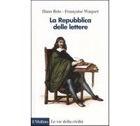 La Repubblica delle Lettere - Bots Hans, Waquet Françoise