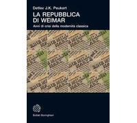 La Repubblica di Weimar. Anni di crisi della modernità classica