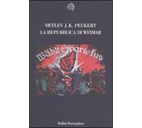 La Repubblica di Weimar. Anni di crisi della modernità classica