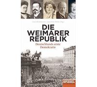 La Repubblica di Weimar: la prima democrazia tedesca - - Un libro SPIEGEL U...