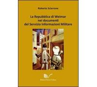 La Repubblica di Weimar nei documenti del Servizio Informazioni Militare