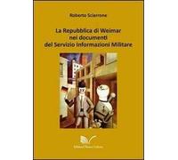 La Repubblica di Weimar nei documenti del Servizio Informazioni Militare