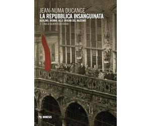 La repubblica insanguinata. Berlino, Vienna: alle origini del Nazismo