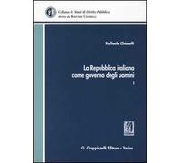 La Repubblica italiana come governo degli uomini. Vol. 1