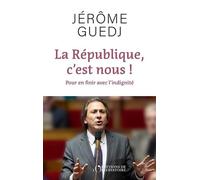La République, c’est nous !: Plaidoyer pour en finir avec l'indignité
