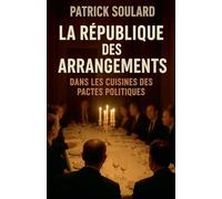 La République des arrangements, dans les cuisines des pactes politiques