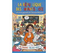 La République Des Enfants-Rois: (et autres joyeusetés de l'Éducation Nationale)