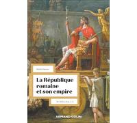 La République romaine et son empire: De 509 à 31 av. J.-C.