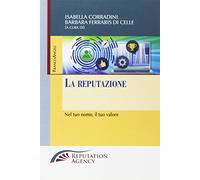 La reputazione. Nel tuo nome, il tuo valore