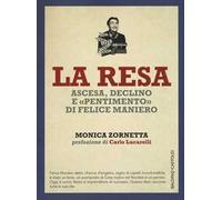 La resa. Ascesa, declino e «pentimento» di Felice Maniero