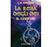La resa degli dei. Il confine. Con Mappa cartacea