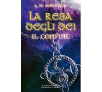 La resa degli dei. Il confine. Con Mappa cartacea