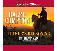 La resa dei conti di Ralph Compton Tucker (I romanzi di Ralph Compton)